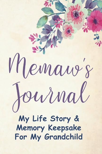 Memaw's Journal:: Best Memaw Gifts for Women - My Life Story & Memory Keepsake for My Grandchild - With Guided Prompts Parents & Children