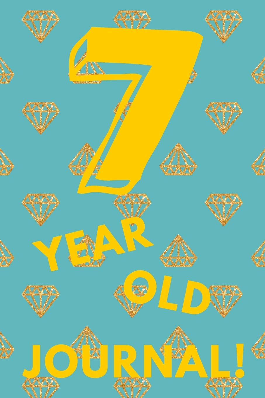 7 Year Old Journal!: Blue Gold Diamond - Seven 7 Yr Old Girl Journal Ideas Notebook - Gift Idea for 7th Happy Birthday Present Note Book Preteen Tween Basket Christmas Stocking Stuffer Filler Non-fiction