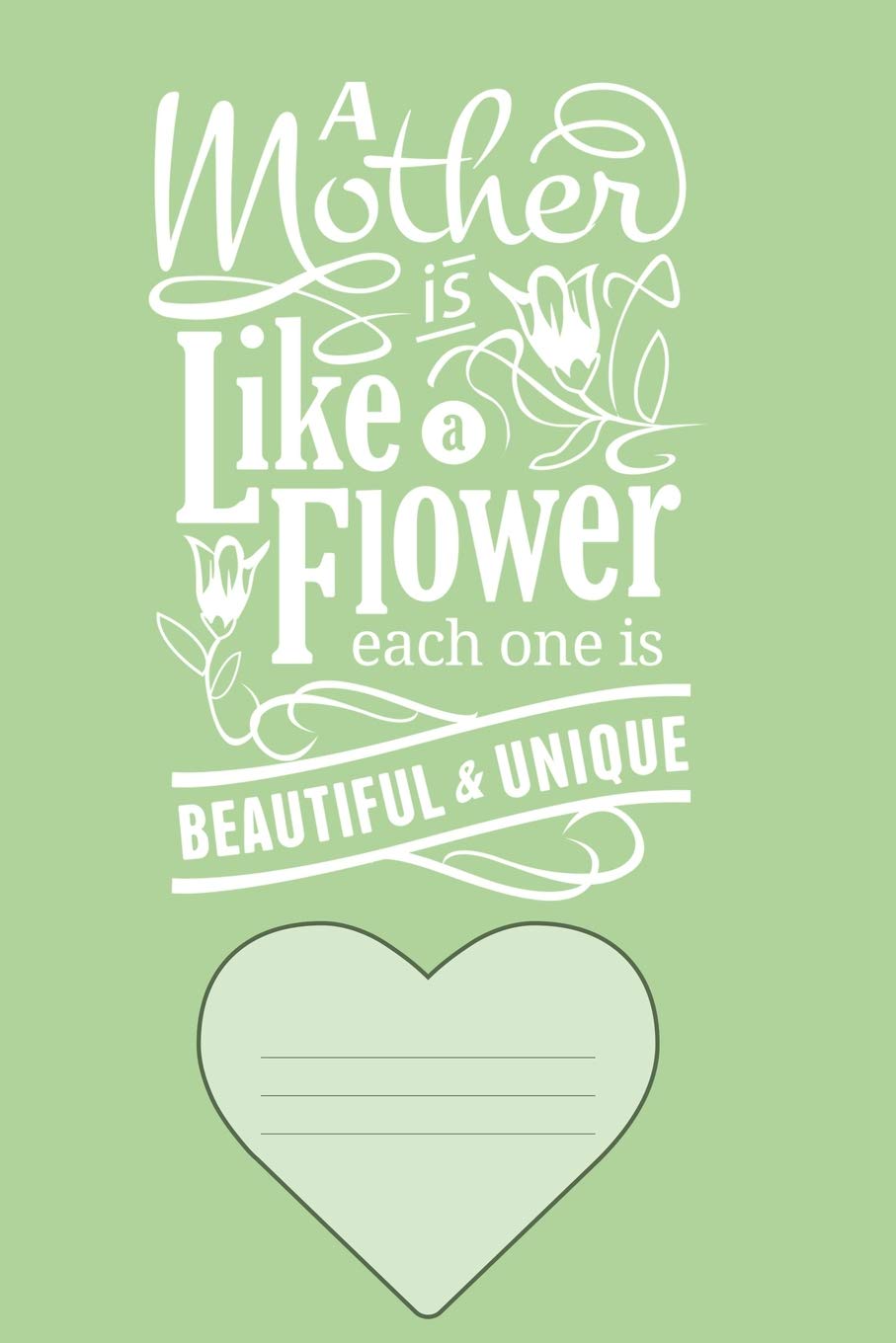 A Mother Is Like a Flower: Notizbuch | Journal für Mütter - tolle Geschenkidee für den nächsten Geburtstag oder Muttertag - 110 linierte Seiten, 6 x 9 inch Parents & Children