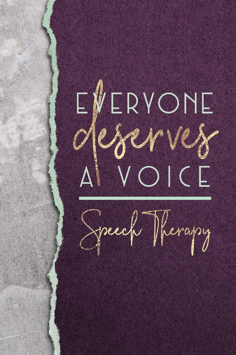 Everyone Deserves A Voice Speech Therapy: A Small Notebook For SLPs and Assistants Medicine