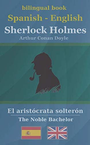 Sherlock Holmes - El aristócrata solterón (bilingual Spanish-English, Band 4) Classics