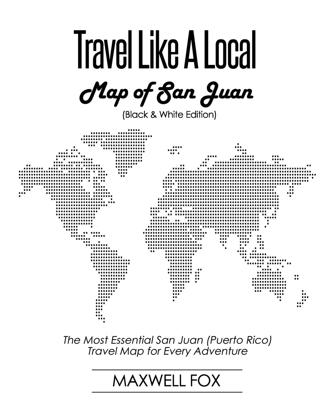 Travel Like a Local - Map of San Juan (Black and White Edition): The Most Essential San Juan (Puerto Rico) Travel Map for Every Adventure Leisure, Home & Garden