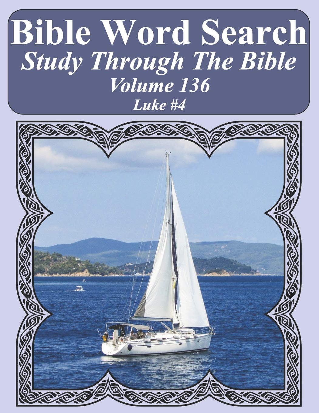 Bible Word Search Study Through The Bible: Volume 136 Luke #4 (Bible Word Search Puzzles For Adults Jumbo Large Print Sailboat Series, Band 136) Leisure & Fun