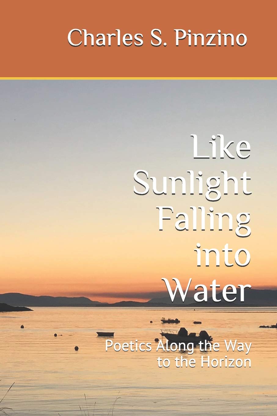 Like Sunlight Falling into Water: Poetics Along the Way to the Horizon Poetry