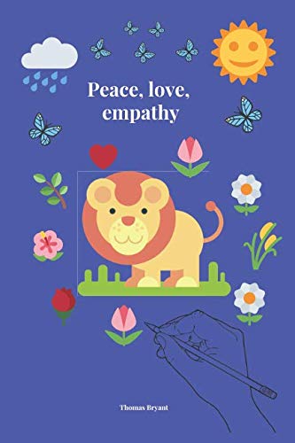 Peace, love, empathy: School notebook, Perfect and practical for learning and saving school assignments for children, Journal, Diary (110 Pages, Blank, 6 x 9) General education