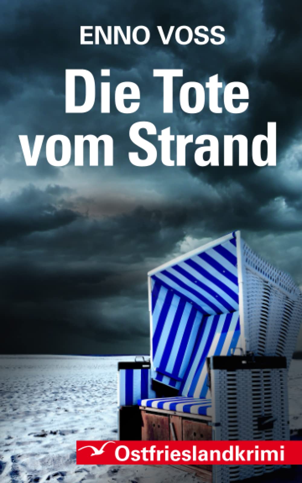 Die Tote vom Strand: Ostfrieslandkrimi (Ostfrieslandkrimi von Enno Voss, Band 4) Crime & Thrillers