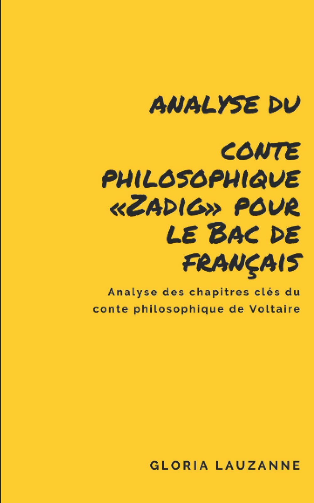 Analyse du conte philosophique «Zadig» pour le Bac de français: Analyse des chapitres clés du conte philosophique de Voltaire book