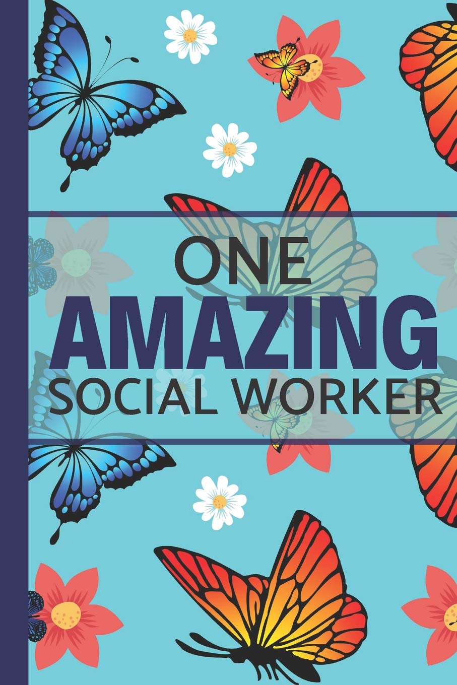 One Amazing Social Worker: Beautiful Butterflies: Perfect for Journaling, Notes, Mother’s Day and Birthdays (Social Worker Notebook / Journal) Medicine