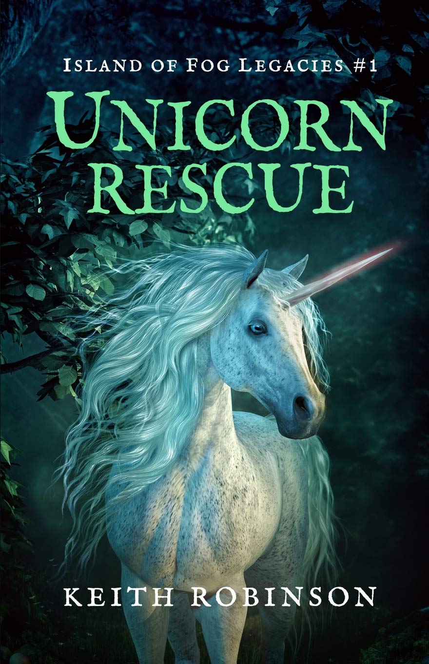 Unicorn Rescue (Island of Fog Legacies #1) Fantasy & Sci-Fi