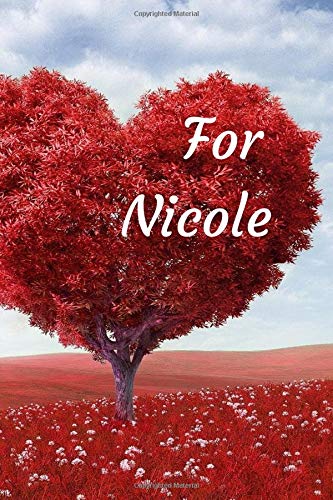 For Nicole: Notebook for lovers, Journal, Diary (110 Pages, In Lines, 6 x 9) Partnership & Love