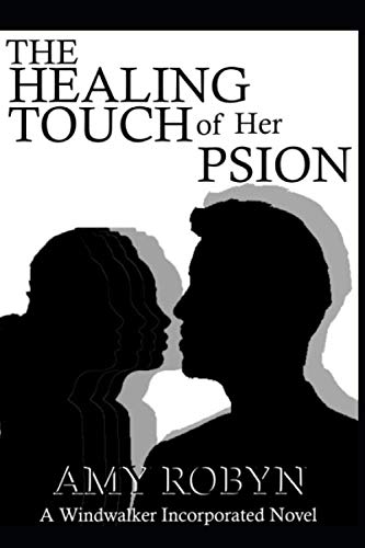 The Healing Touch of Her Psion (Windwalker Incorporated, Band 1) Contemporary Romance