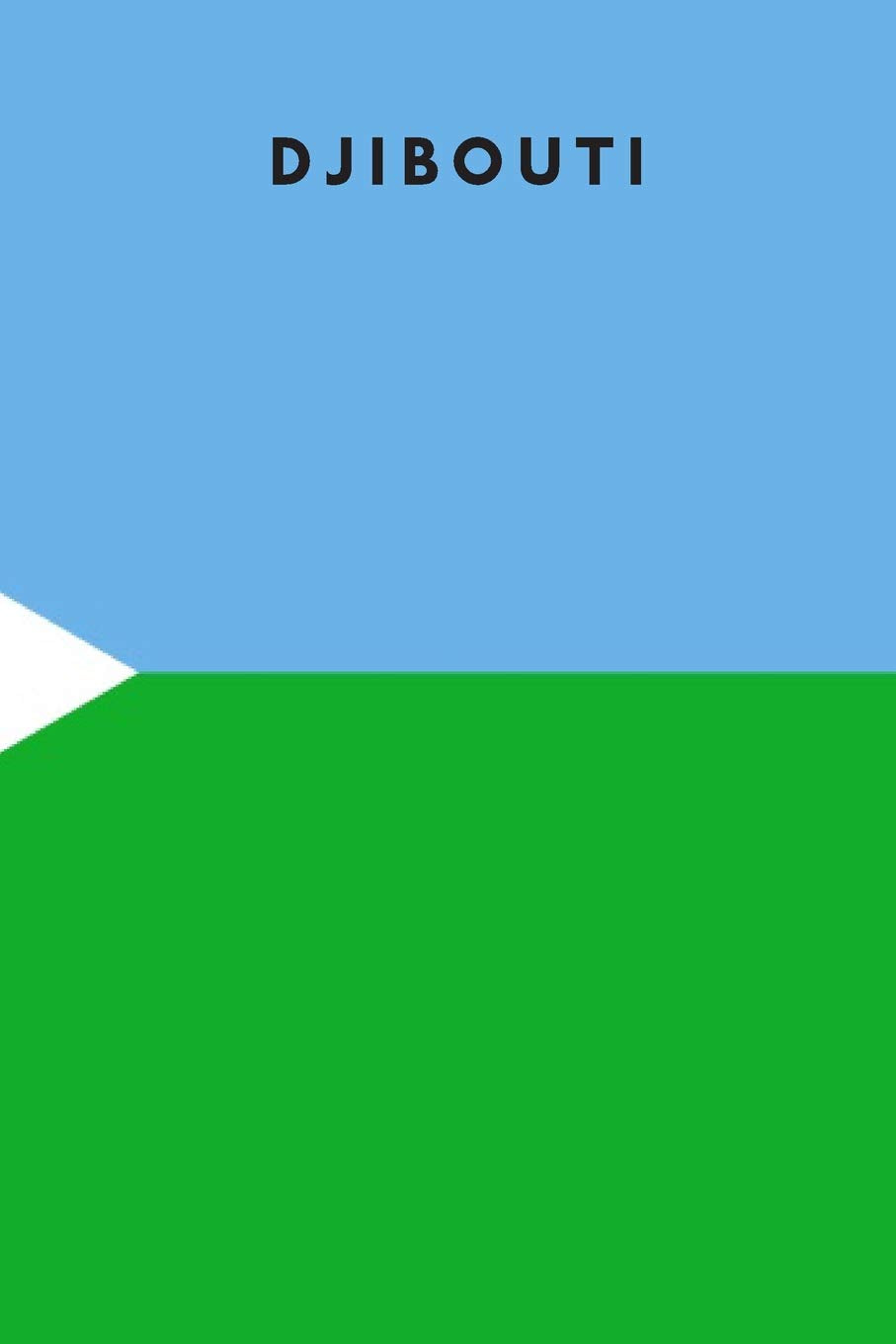 Djibouti: Country Flag A5 Notebook (6 x 9 in) to write in with 120 pages White Paper Journal / Planner / Notepad Leisure, Home & Garden