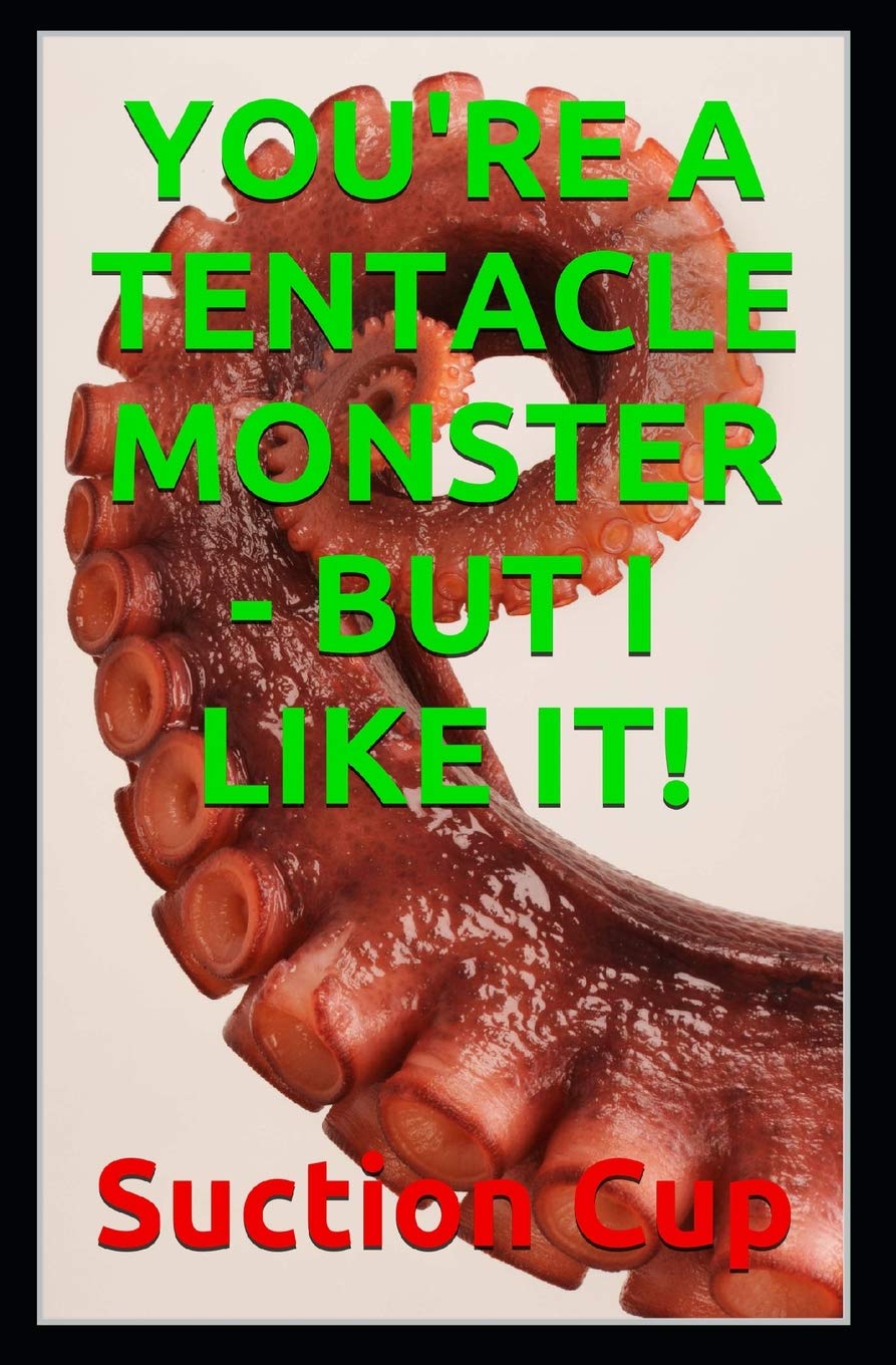 You're a Tentacle Monster - But I Like It! Contemporary literature