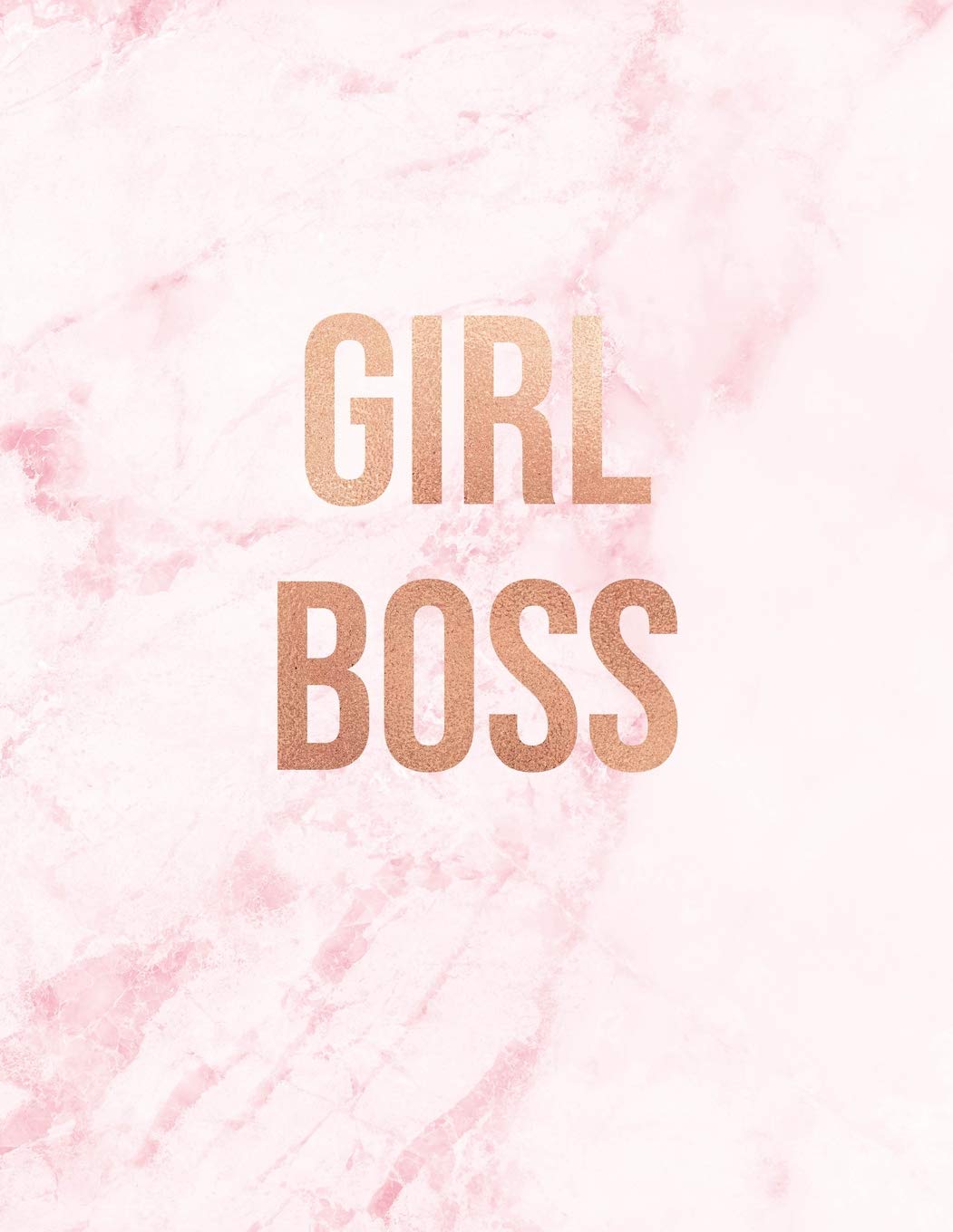 Girl Boss: Pink Marble and Rose Gold | 150 College-ruled Lined Pages | 8.5 x 11 - A4 Size (Marble and Rose Gold Inspirational Notebook for Girls, Band 1) Business, Finance & Career