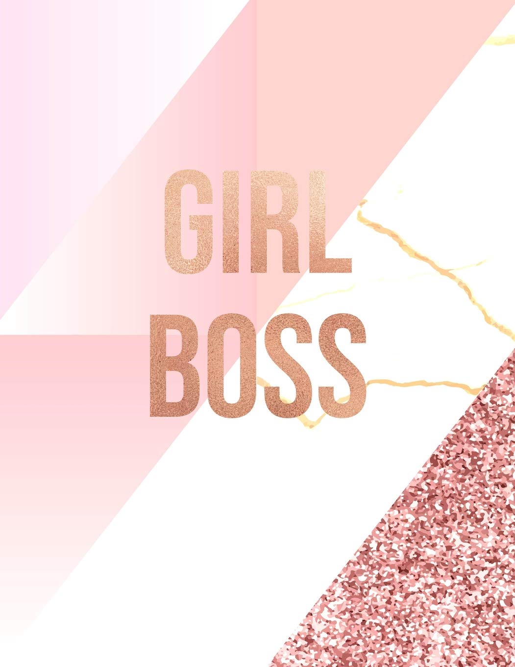 Girl Boss: Marble and Gold | 150 College-ruled Lined Pages | 8.5 x 11 - A4 Size (Pink and White Marble and Rose Gold Pattern - Inspirational Notebook for Girls, Band 1) Business, Finance & Career