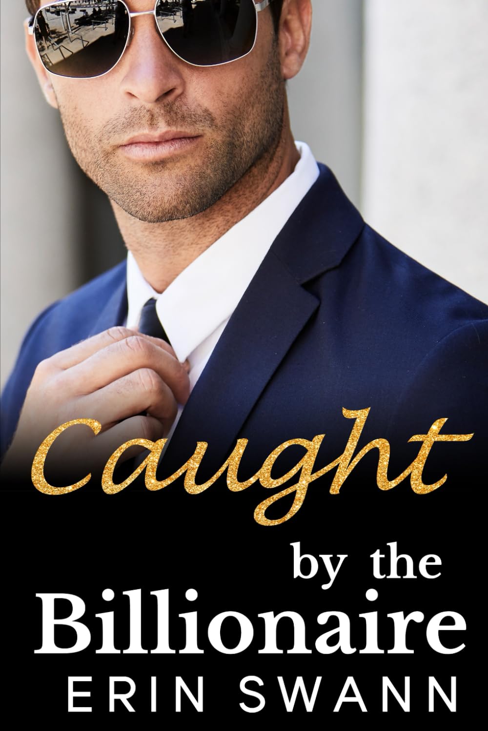 Caught by the Billionaire (Benson Billionaires, Band 1) Romantic Thrillers