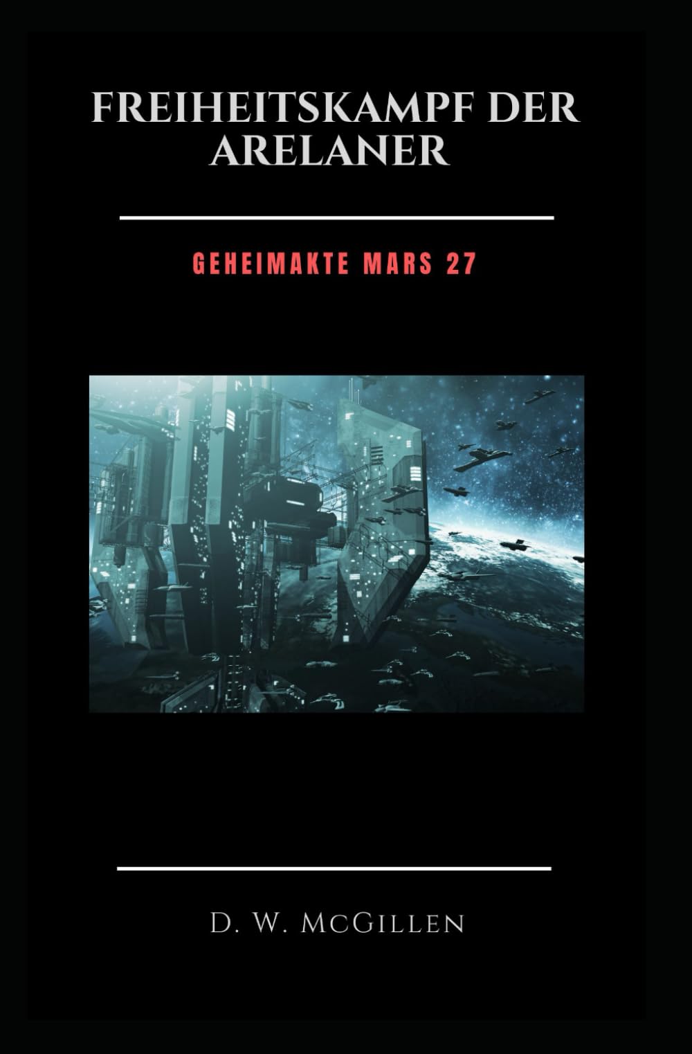 Freiheitskampf Der Arelaner: Geheimakte Mars 27 Fantasy & Sci-Fi