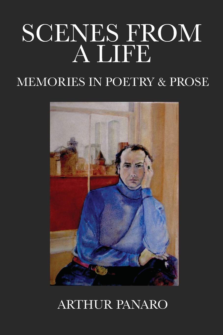 Scenes from a Life: Memories in Poetry & Prose Politics & Society