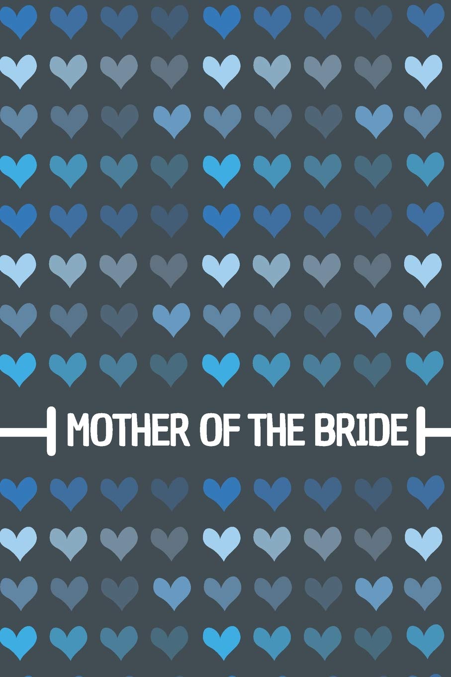 Mother Of The Bride Heart Journal: A Blank Lined Notebook with Hearts for The Mother of the Bride Business, Finance & Career