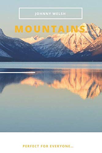 Mountains: Perfect for Everyone… Notebook for Mountains Lovers, Notebook with Mountains for Everyone, Notebook for Drawing and Writing (110 Pages, Blank, 6 x 9), Journal Gifts for Girls Mathematics