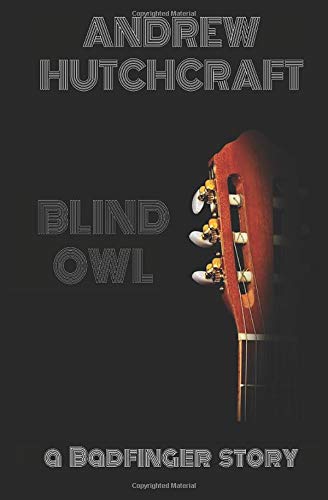 Blind Owl: a Badfinger story Fiction