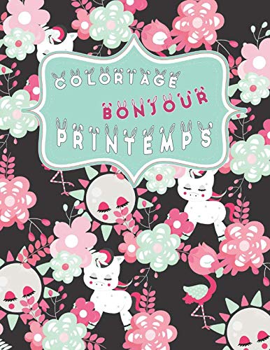 COLORIAGE BONJOUR PRINTEMPS: 101 dessins antistress à colorier pour filles et garçons (Renouveau de la nature, fête de Pâques) Tiptoi & Games