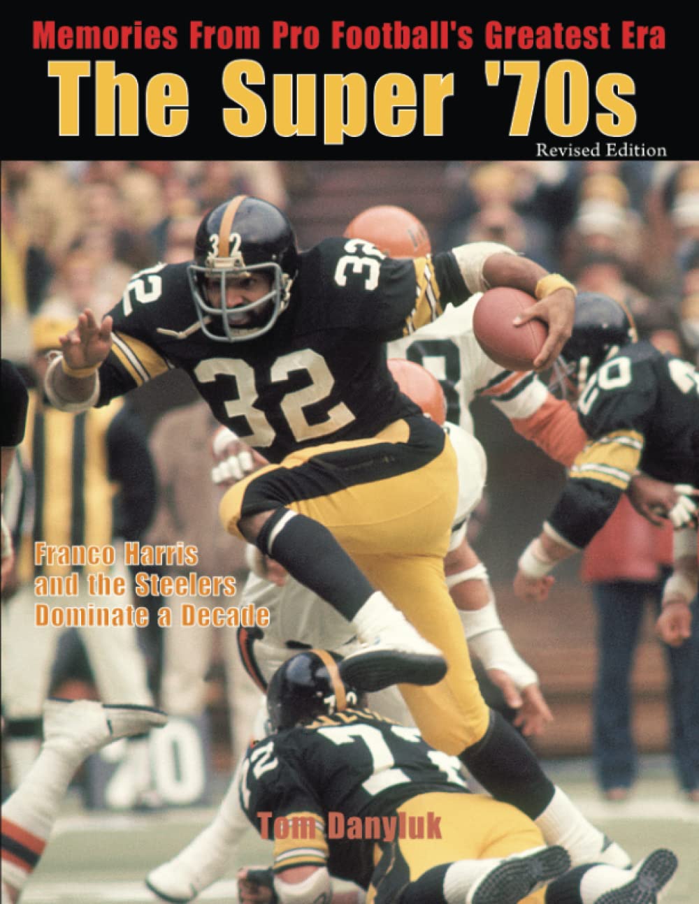 The Super '70s: Memories from Pro Football's Greatest Era (Revised Edition) Leisure & Fun