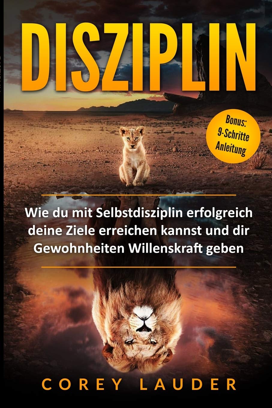 Disziplin: Wie du mit Selbstdisziplin erfolgreich deine Ziele erreichen kannst und dir Gewohnheiten Willenskraft geben Business, Finance & Career