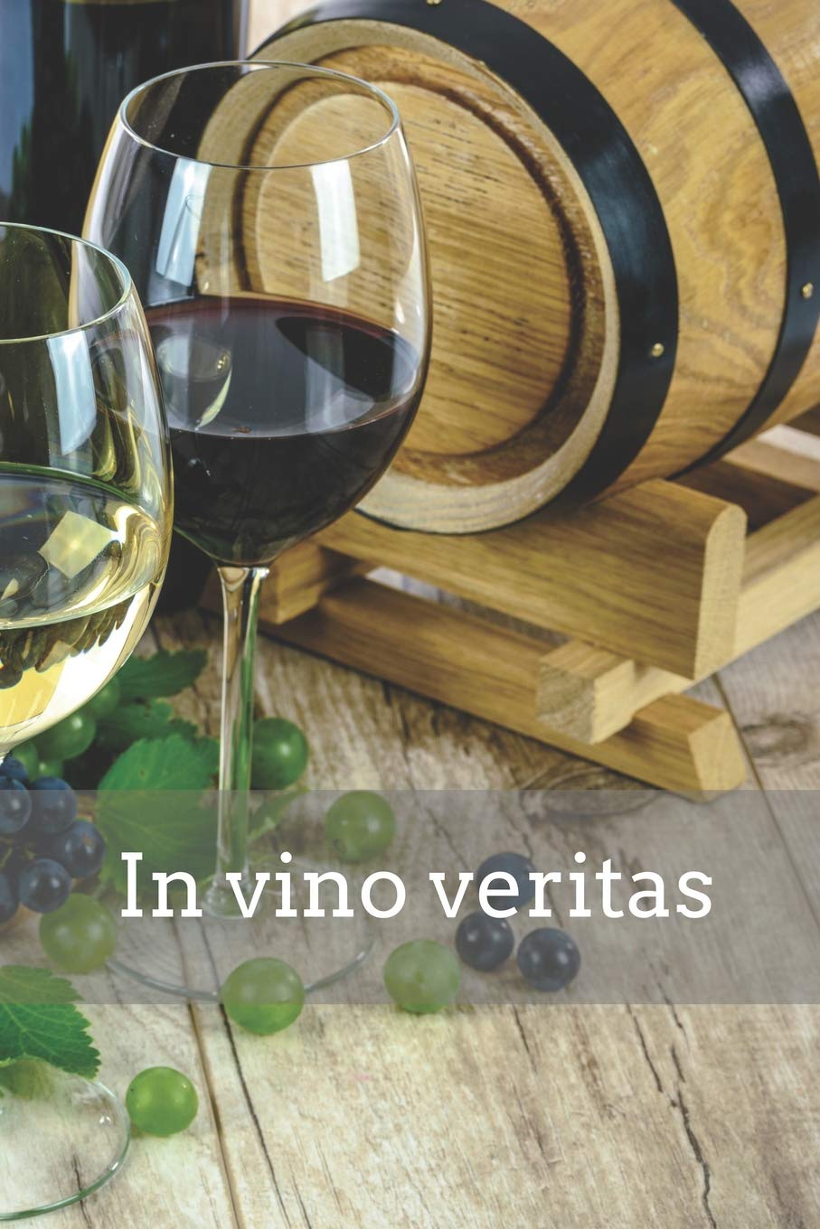In vino veritas: Wein Notizbuch / Tagebuch A5+ | Geschenk für Weinliebhaber & Weinkenner | 120 leere Seiten Leisure, Home & Garden