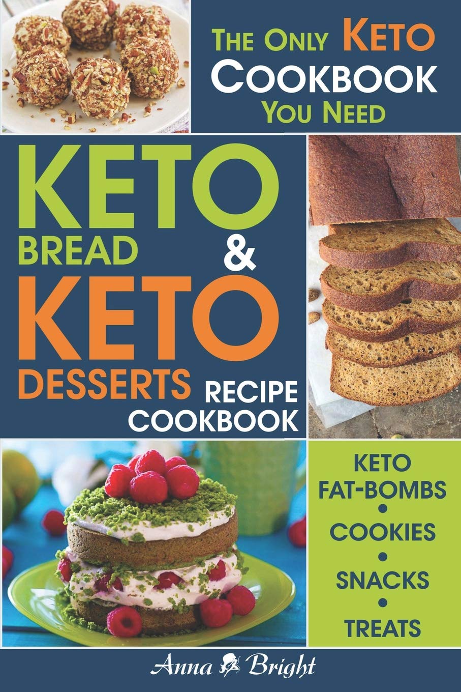 Keto Bread and Keto Desserts Recipe Cookbook: All in 1 - Best Keto Bread, Keto Fat Bombs, Keto Cookies, Keto Snacks and Treats (Easy Recipes for Your Low Carb, Ketogenic, Gluten-Free and Paleo Diet) Arts & Music