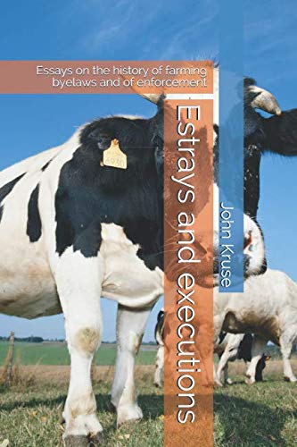 Estrays and executions: Essays on the history of farming byelaws and of enforcement Law
