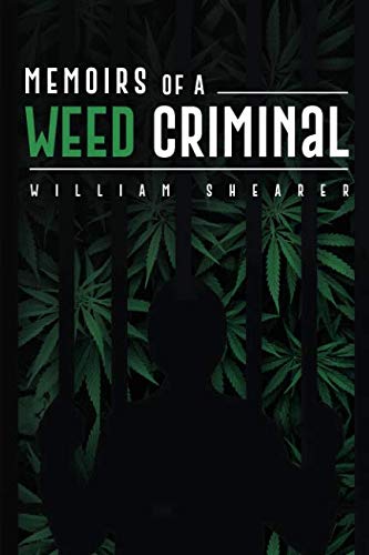 Memoirs of a Weed Criminal Politics & Society