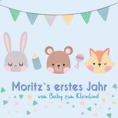 Moritz`s erstes Jahr - vom Baby zum Kleinkind: Babyalbum für Jungen zum Ausfüllen für das erste Lebensjahr Parents & Children