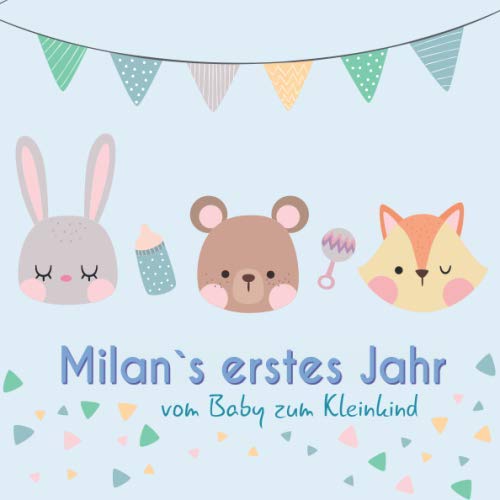 Milan`s erstes Jahr - vom Baby zum Kleinkind: Babyalbum für Jungen zum Ausfüllen für das erste Lebensjahr Parents & Children