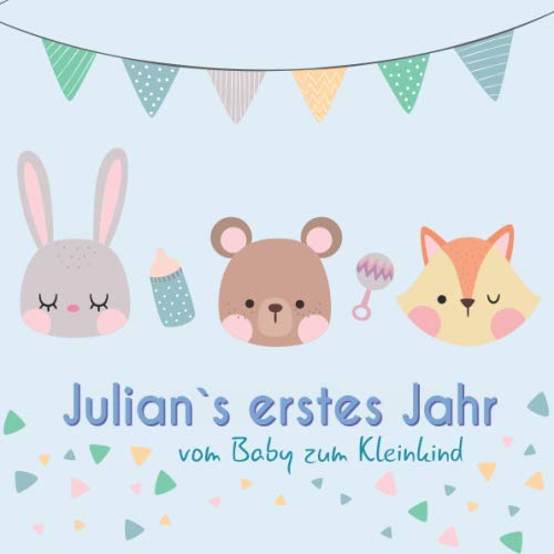 Julian`s erstes Jahr - vom Baby zum Kleinkind: Babyalbum für Jungen zum Ausfüllen für das erste Lebensjahr Parents & Children