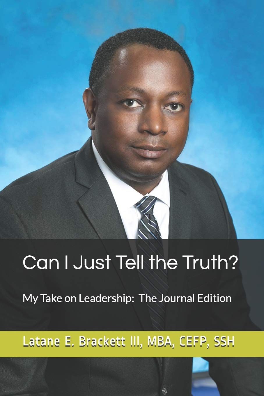 Can I Just Tell the Truth?: My Take on Leadership: The Journal Edition Business, Finance & Career