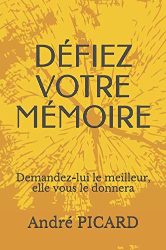 DÉFIEZ VOTRE MÉMOIRE: Demandez-lui le meilleur, elle vous le donnera book