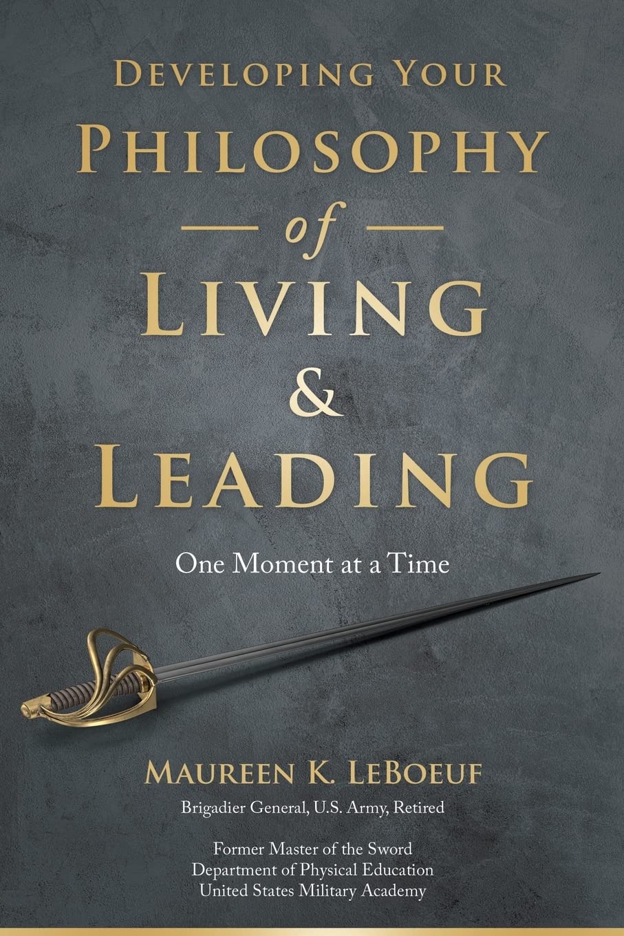 Developing Your Philosophy of Living & Leading: One Moment at a Time book