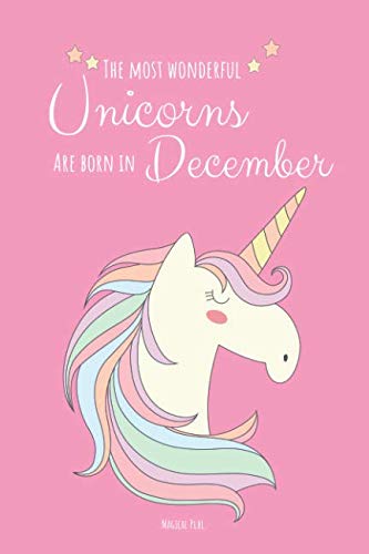 Unicorns are born in December: 120 lined pages | 6x9 | Notebook, Journal, Composition book | Giftbook for girls and women Non-fiction