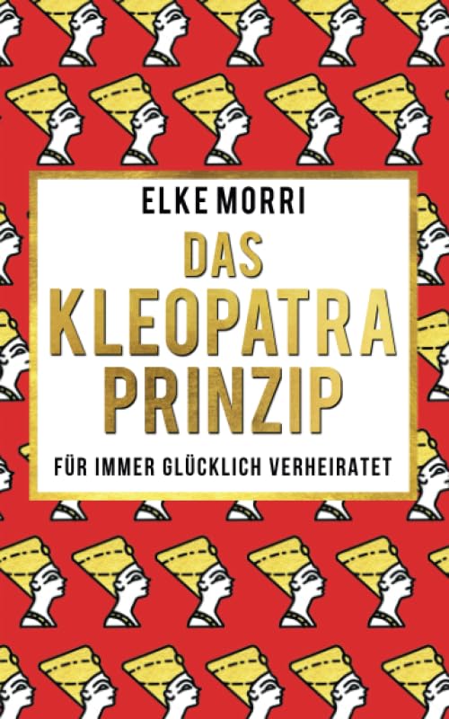 Das Kleopatra-Prinzip: Für immer glücklich verheiratet book