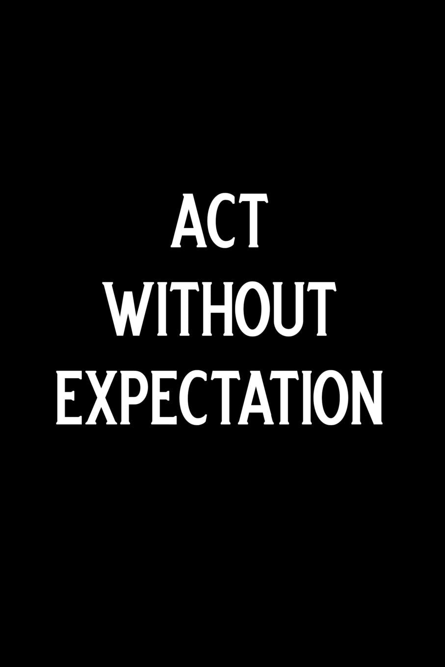 Act without expectation: Blank Lined Journal Notebook Funny Acting Theater Notebook, Theater Notebook, Ruled, Writing Book, Sarcastic Gag Journal for Theater Lovers, theatre gifts Social Sciences