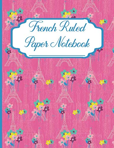 French Ruled Paper Notebook: Seyes Graph Paper Grid Book For Calligraphy And Writing Practice Paris Eiffel Tower Pattern pink (FR 8.5" x 11" 100pages, Band 10) Foreign Languages ​​& Dictionaries