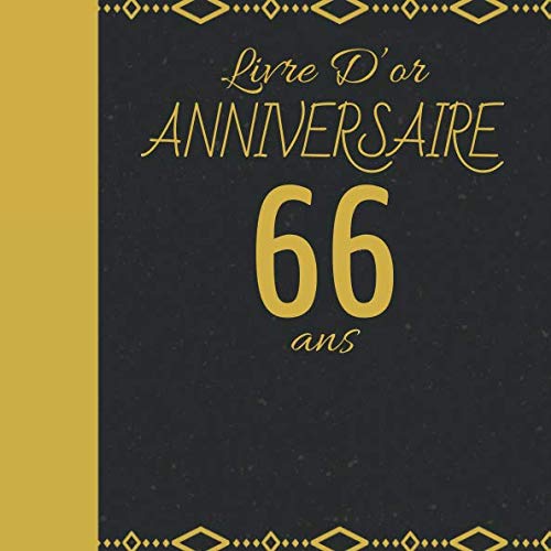 LIVRE D'OR ANNIVERSAIRE 66 ANS: Cadeau d'anniversaire Son Jubilé Livre à Personnaliser Accessoires Decoration Idee Journal Intime Carnet Cahier Pour ... Meilleur Ami - 100 Pages 20.96 x 20.96cm Parents & Children