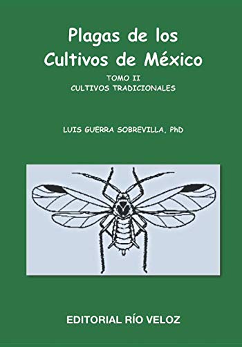 Plagas de los Cultivos de México: Tomo II Cultivos Tradicionales Natural Sciences