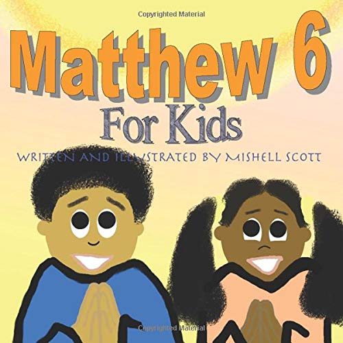 Matthew 6 For Kids: Includes The Lord's Prayer (For Kids: Bible Chapter Series) Books