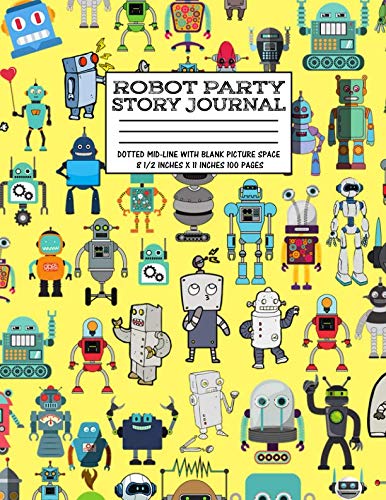 Robot Party Story Journal:: Robotic Club Primary Dotted Mid-line With Blank Picture Space Pre-School Grade School Exercise Book 100 Kids Story Book 8 1/2 Inches x 11 Inches 100 Pages Hobbies & Crafts