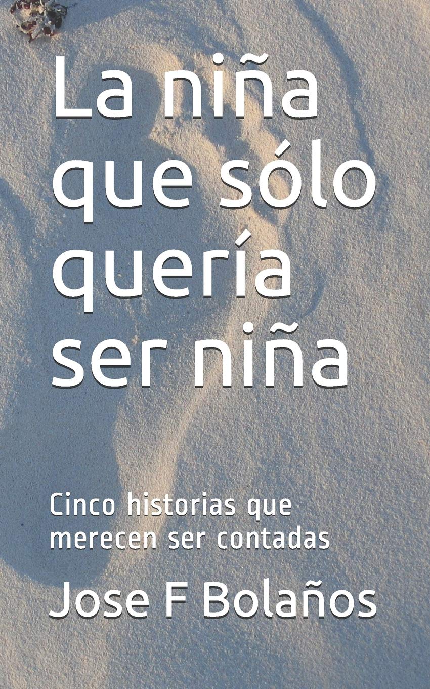 La niña que sólo quería ser niña: Cinco historias que merecen ser contadas Historical Fiction