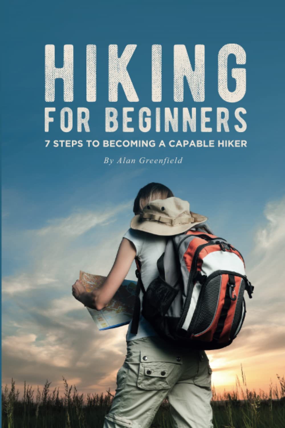 Hiking for Beginners: 7 Steps to Becoming a Capable Hiker Camping & Survival