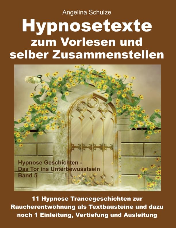 Hypnosetexte zum Vorlesen und selber Zusammenstellen: 11 Hypnose Trancegeschichten zur Raucherentwöhnung als Textbausteine und dazu noch 1 Einleitung, Vertiefung und Ausleitung Lifestyle
