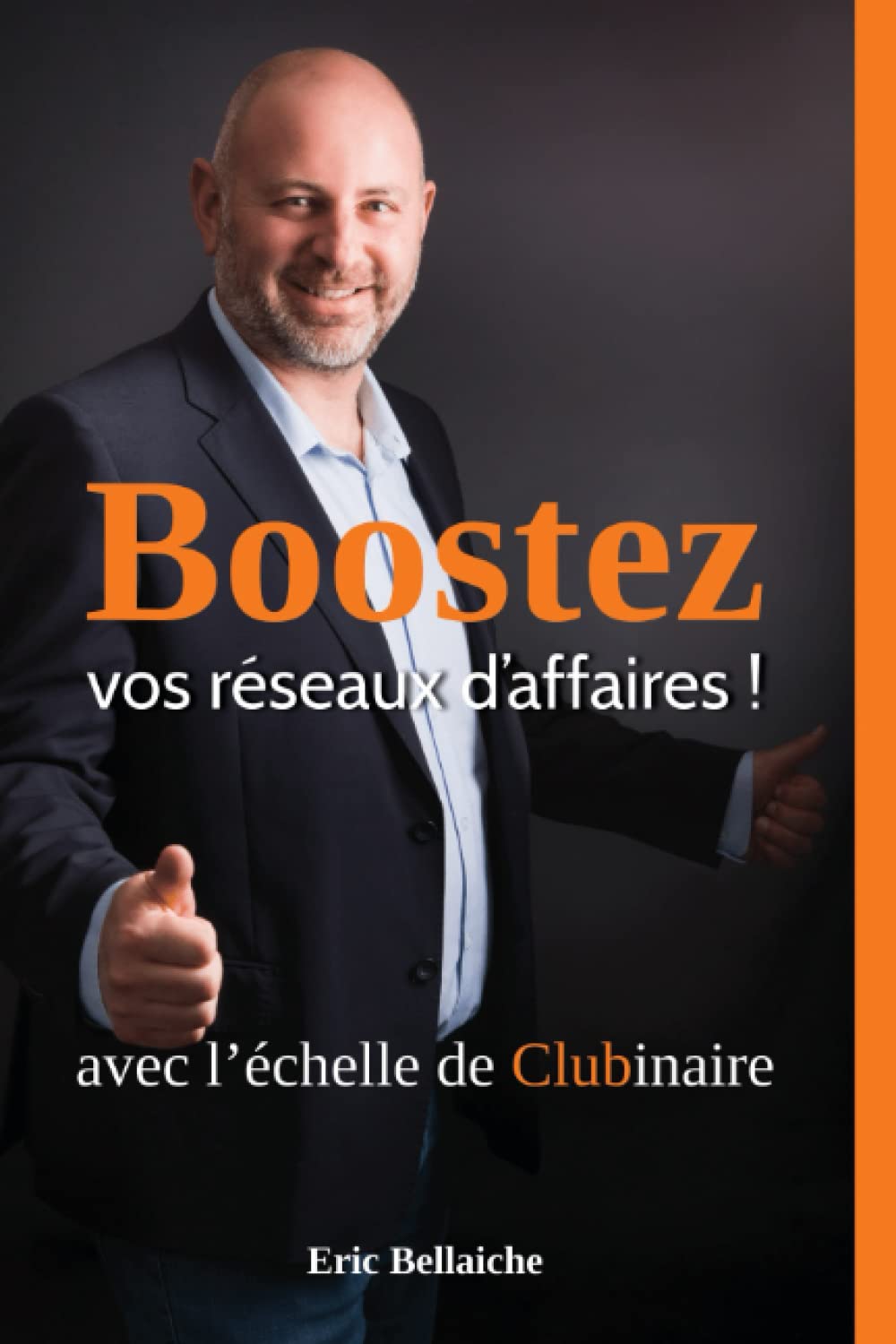 Boostez vos réseaux d'affaires: avec l'échelle de Clubinaire book